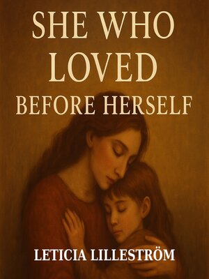 cover image of SHE WHO LOVED BEFORE HERSELF